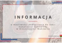 Informacja o możliwości podłączenia do sieci kanalizacji sanitarnej w miejscowości Makowica - zdjęcie główne