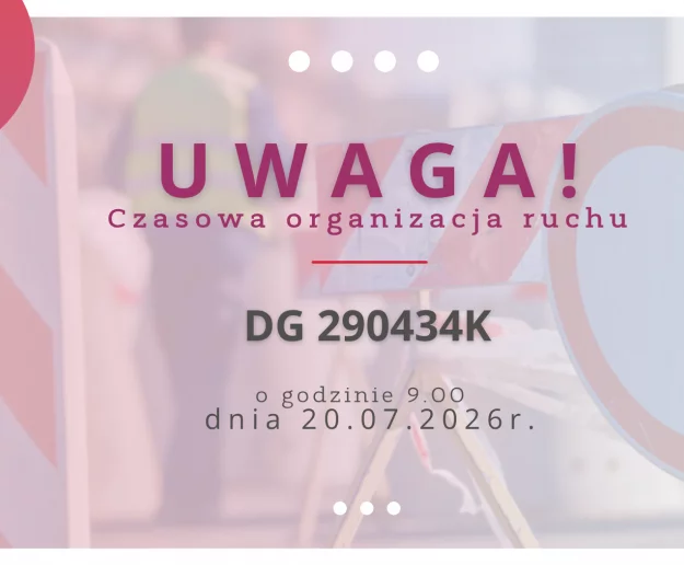 Czasowa organizacja ruchu na drodze DG 290434K dnia 20.07 - Zdjęcie główne