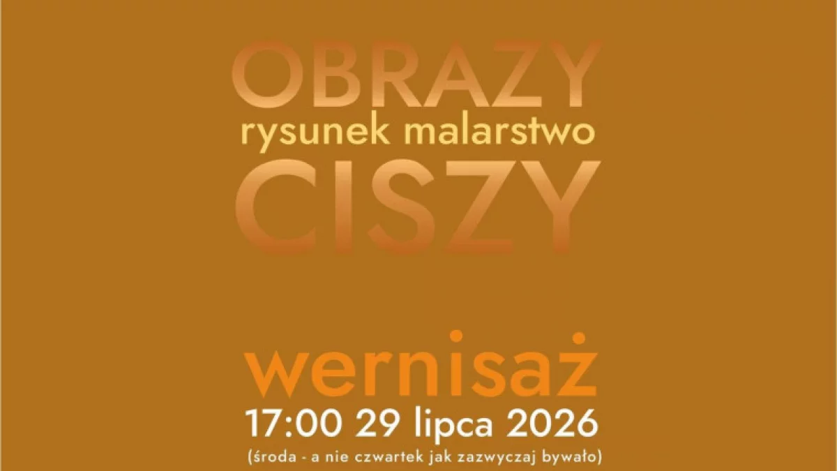 Zaproszenie na wernisaż wystawy „Obrazy ciszy – rysunek i malarstwo” autorstwa Iwony Biernackiej i Witolda Kubichy