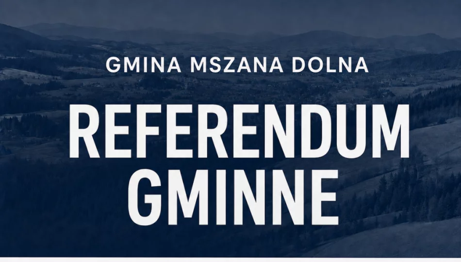 Referendum gminne 16 sierpnia. Sprawdź, gdzie głosować w Gminie Mszana Dolna - zdjęcie 1