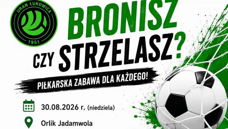 Bronisz czy strzelasz? Propozycja piłkarskiej rywalizacji - zdjęcie 1