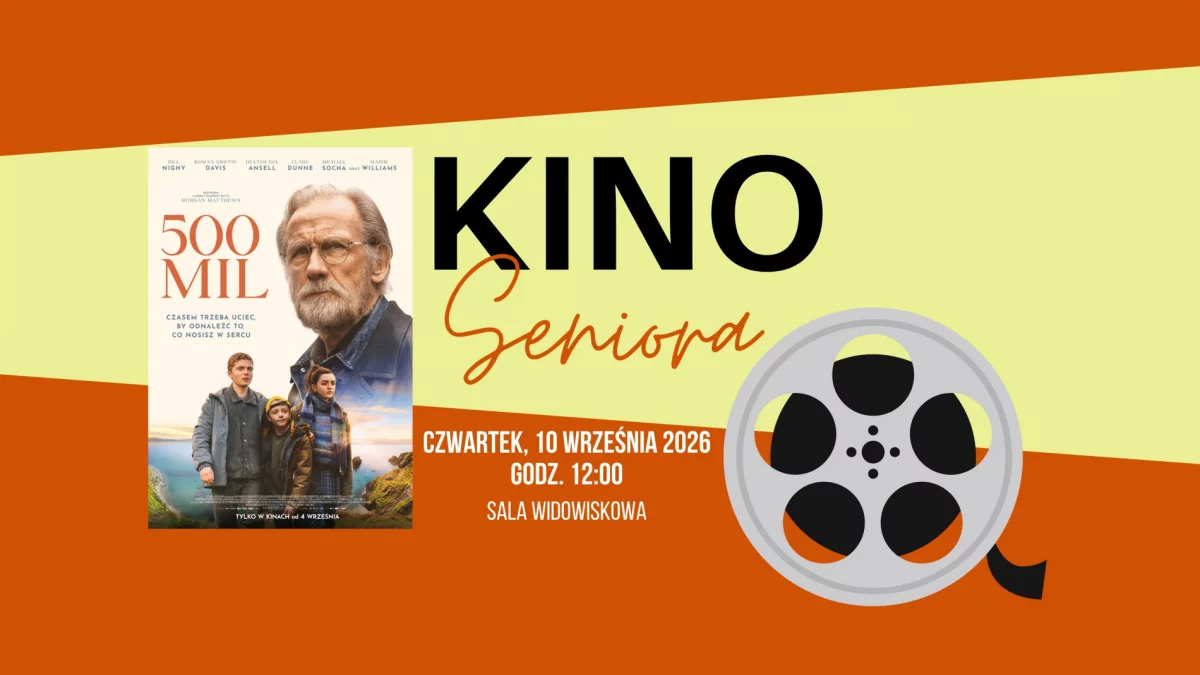 "500 mil" 10 września w Kinie Seniora