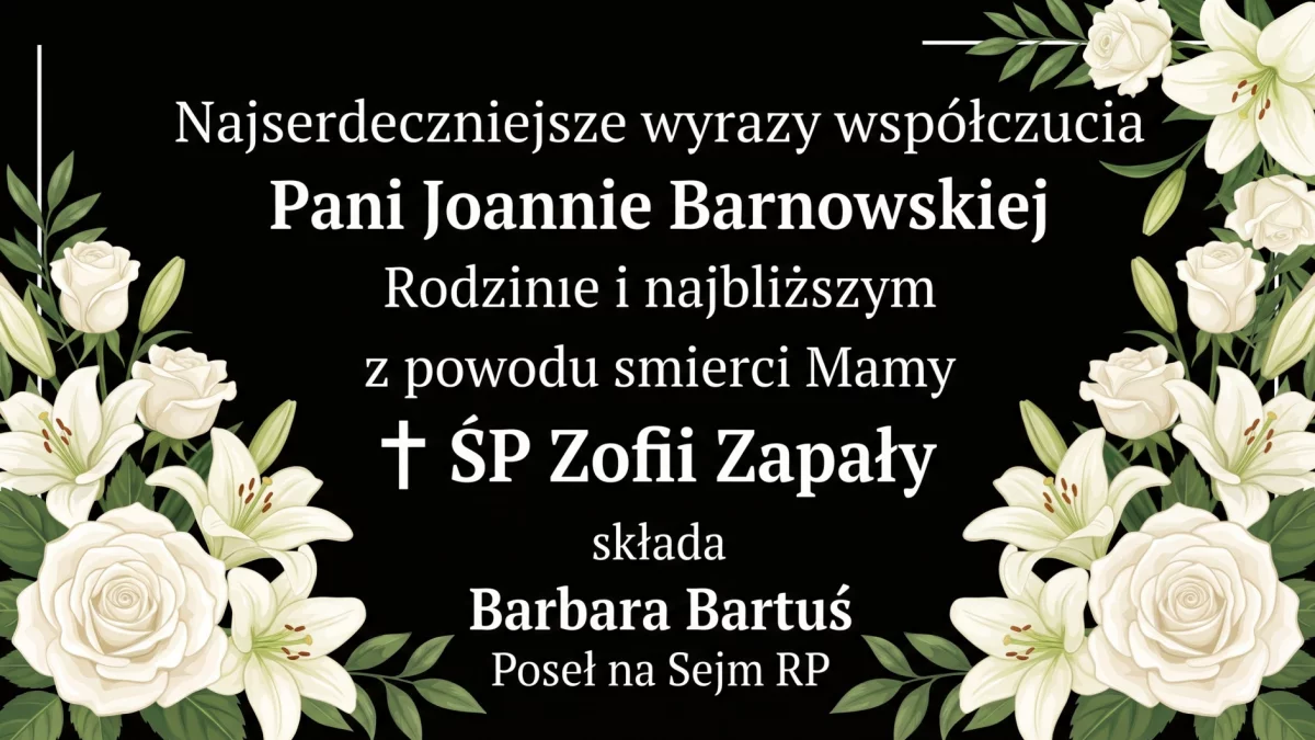 Kondolencje od poseł Barbary Bartuś po śmierci ŚP. Zofii Zapały
