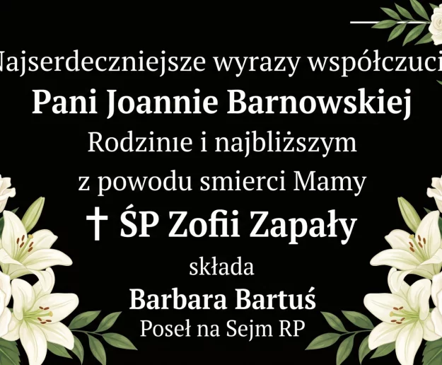 Kondolencje od poseł Barbary Bartuś po śmierci ŚP. Zofii Zapały - zdjęcie główne