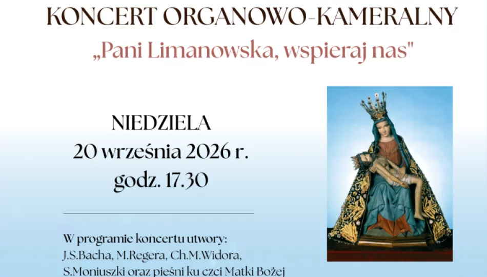 Koncert organowo-kameralny „Pani Limanowska, wspieraj nas” – 20 września w limanowskiej bazylice - zdjęcie 1
