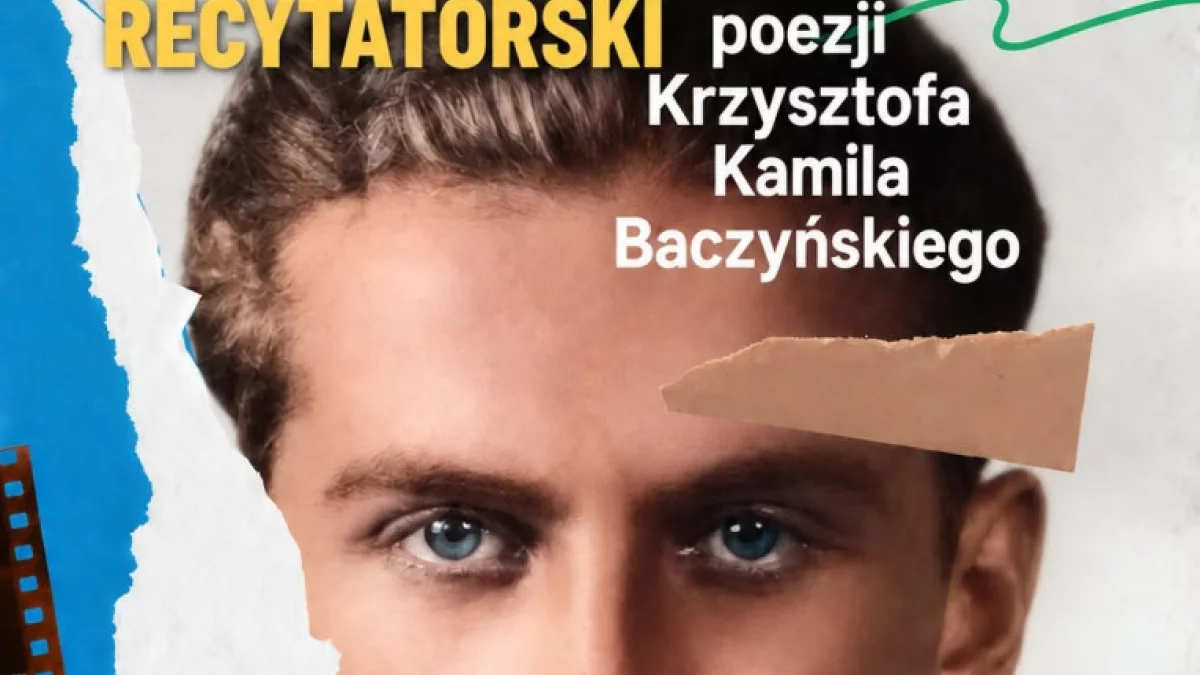 Zaproszenie do udziału w Konkursie Recytatorskim „Poezja Krzysztofa Kamila Baczyńskiego”