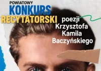 Zaproszenie do udziału w Konkursie Recytatorskim „Poezja Krzysztofa Kamila Baczyńskiego” - zdjęcie główne