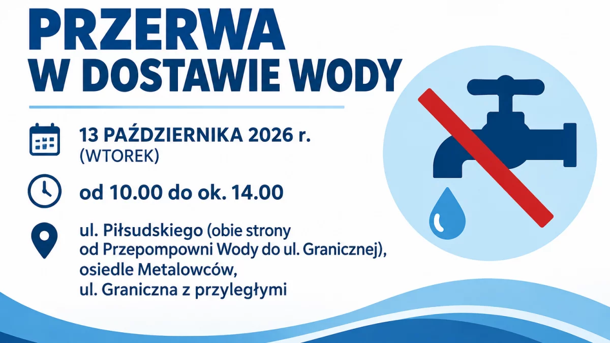 Przerwa w dostawie wody 13 października – ul. Piłsudskiego, os. Metalowców, ul. Graniczna i okolice