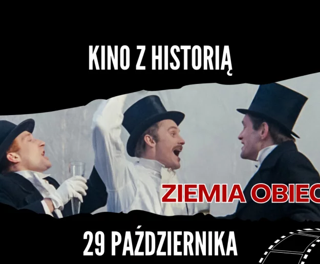 "Ziemia Obiecana" w październikowym Kinie z Historią - Zdjęcie główne
