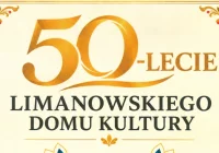 Z WDZIĘCZNOŚCIĄ ZA WSPÓLNE 50 LAT - PODZIĘKOWANIA Z OKAZJI JUBILEUSZU LIMANOWSKIEGO DOMU KULTURY - zdjęcie główne