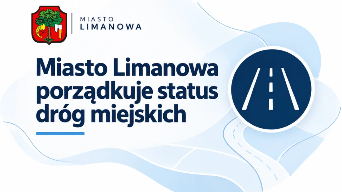 Miasto Limanowa podejmuje działania w celu uregulowania statusu prawnego dróg miejskich