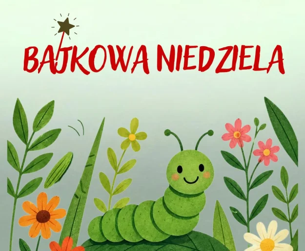 Bajkowa Niedziela w LDK – poznajcie Gąsienicę Matyldę! - Zdjęcie główne