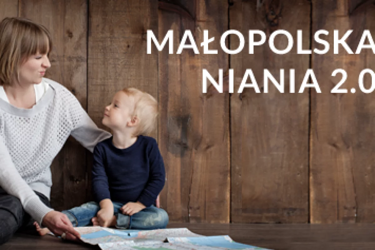 Trwa nabór do projektu MAŁOPOLSKA NIANIA 2.0