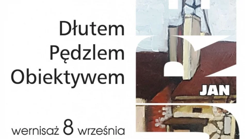 „Dłutem, Pędzlem, Obiektywem” - rodzinna wystawa - zdjęcie 1