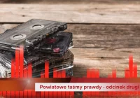Powiatowe taśmy prawdy - odcinek drugi: „to nie jest nepotyzm, to jest profesjonalne działanie…. bo na to zasłużył” - zdjęcie główne