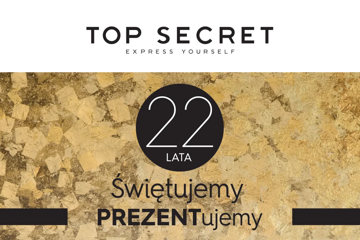 Szał cenowy na 22 urodziny TOP SECRET -40%