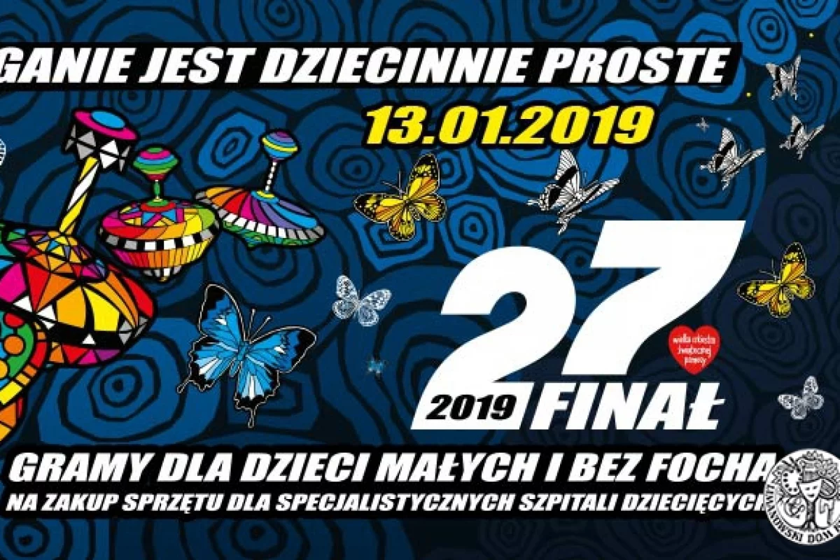 27. Finał WOŚP 2019 - ZOSTAŃ WOLONTARIUSZEM!