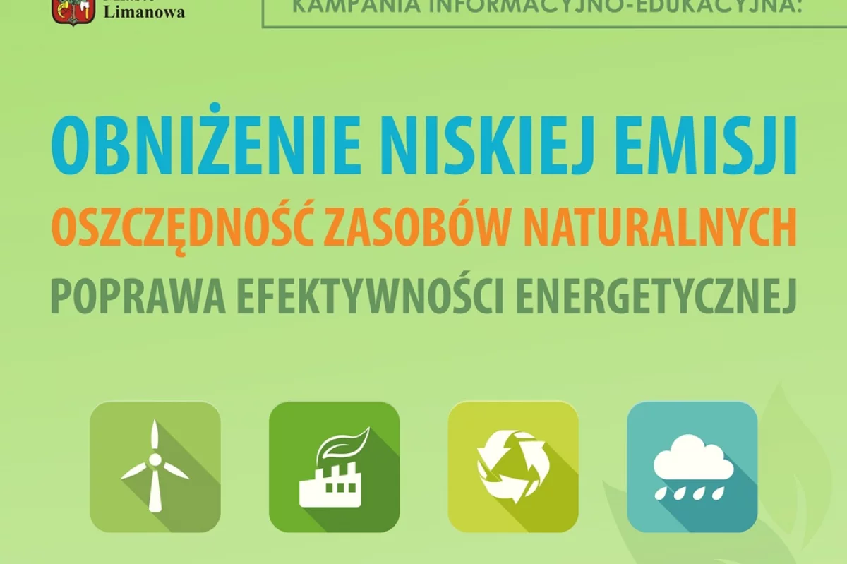 KAMPANIA INFORMACYJNO-EDUKACYJNA DLA MIESZKAŃCÓW MIASTA LIMANOWA W ZAKRESIE OBNIŻENIA NISKIEJ EMISJI