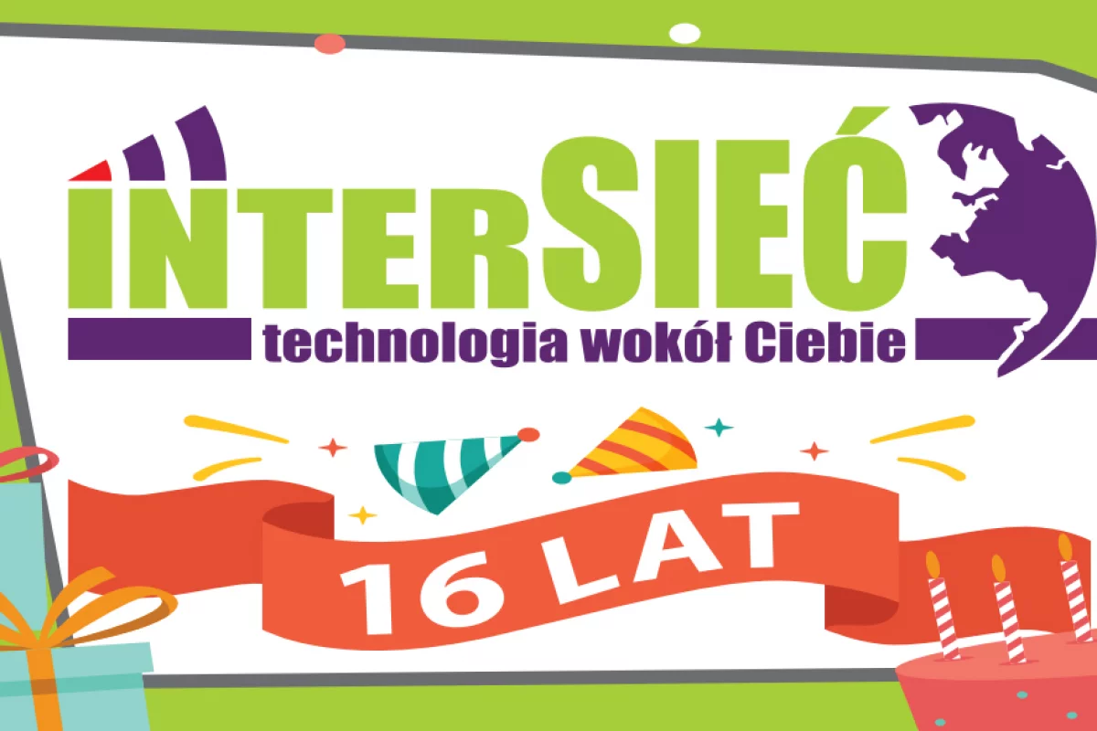 Jutro 16. urodziny Intersieci - przyjdź i zdobądź darmowy internet!