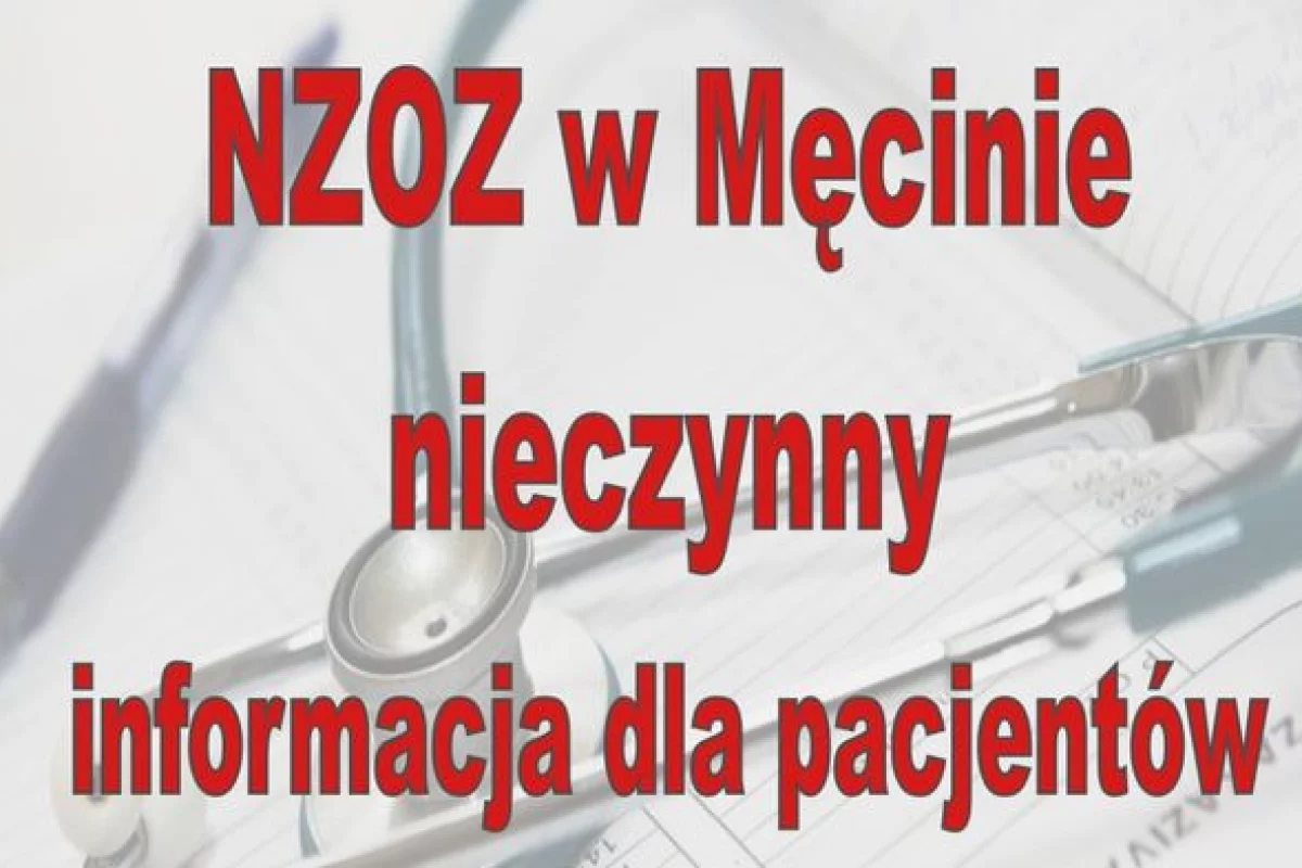 NZOZ w Męcinie nieczynny, opieka lekarska zapewniona w innych Ośrodkach Zdrowia