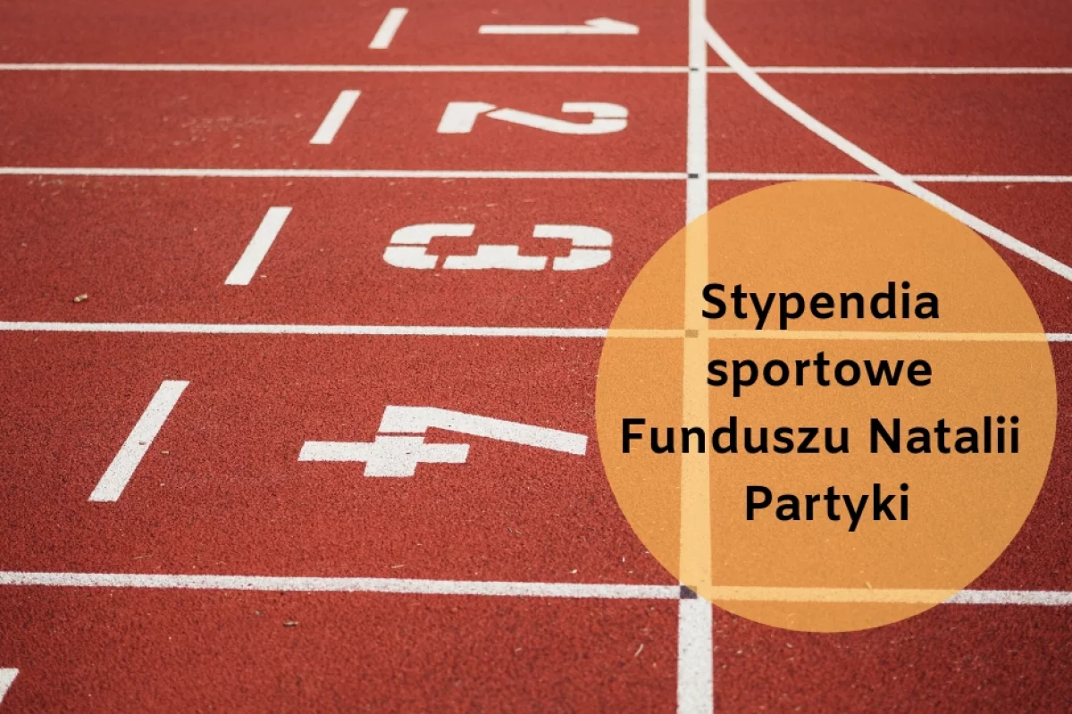 Stypendia sportowe Funduszu Natalii Partyki – IV edycja wystartowała