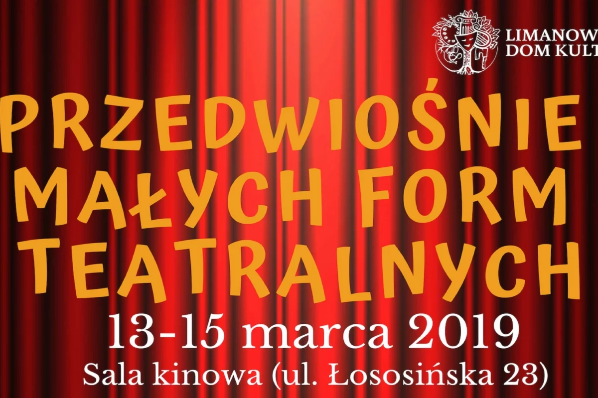 "Przedwiośnie Małych Form Teatralnych" 2019 w LDK!