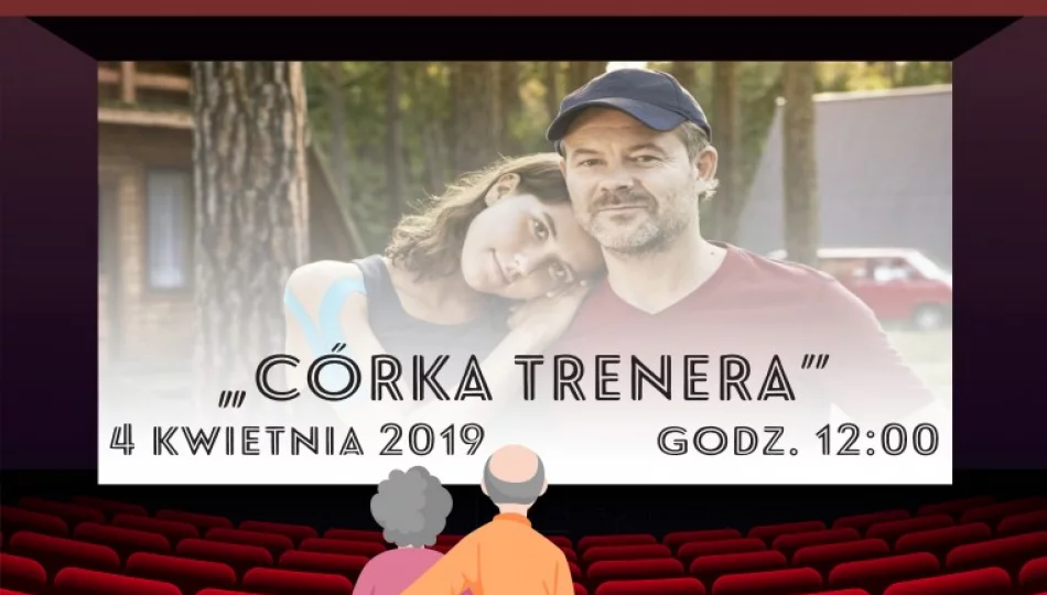 Kino Seniora - kino Klaps zaprasza seniorów na pokaz filmu "Córka trenera" - zdjęcie 1