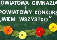 XVI Powiatowa Gimnazjada i I Powiatowy Konkurs „Wiem Wszystko” - zdjęcie główne