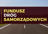 Łącznie 10 mln zł dla powiatu i 3 gmin w pierwszym naborze Funduszu Dróg Samorządowych - zdjęcie główne