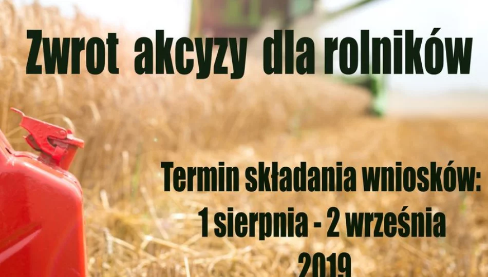 ZWROT PODATKU AKCYZOWEGO DLA ROLNIKÓW  - zdjęcie 1