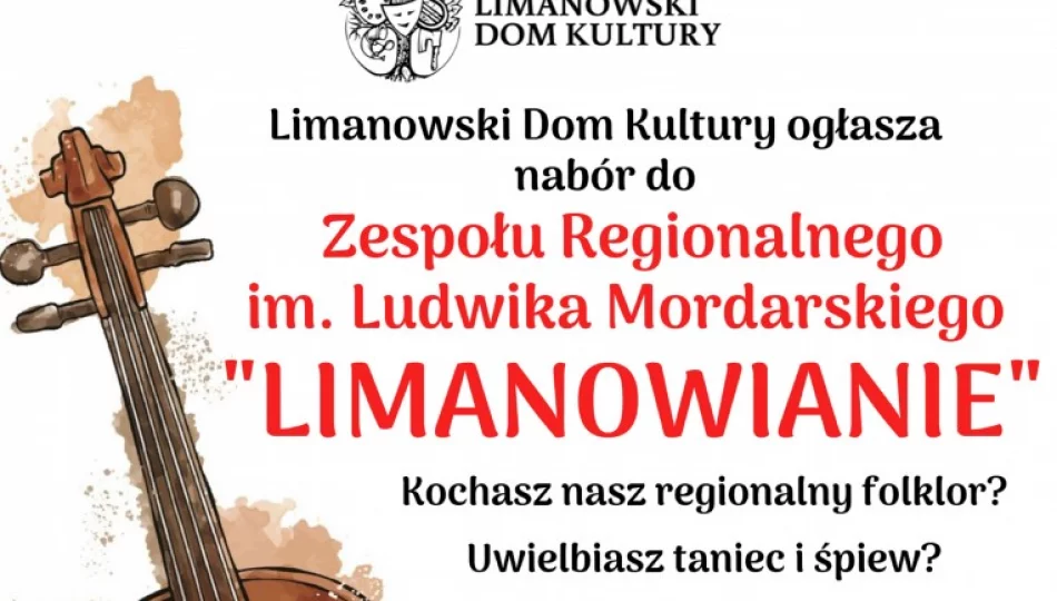 Ogłaszamy nabór do Zespołu Regionalnego im. Ludwika Mordarskiego "Limanowianie"! - zdjęcie 1