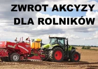 WYPŁATA ZWROTU PODATKU AKCYZOWEGO DLA ROLNIKÓW  - zdjęcie główne