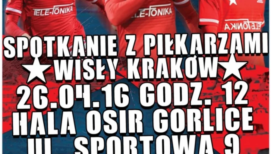 Atrakcja dla kibiców: spotkaj się z piłkarzami Wisły Kraków - zdjęcie 1