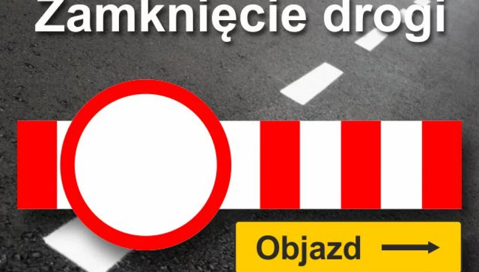Uwaga kierowcy - w czwartek 24 października zamknięta droga powiatowa w Męcinie - zdjęcie 1