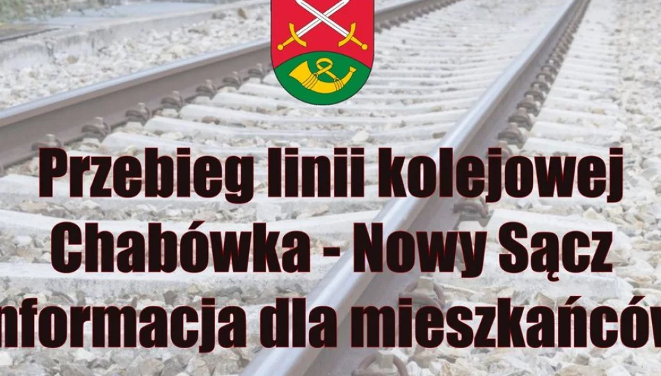 Przebieg linii kolejowej Chabówka-Nowy Sącz - informacja dla mieszkańców - zdjęcie 1