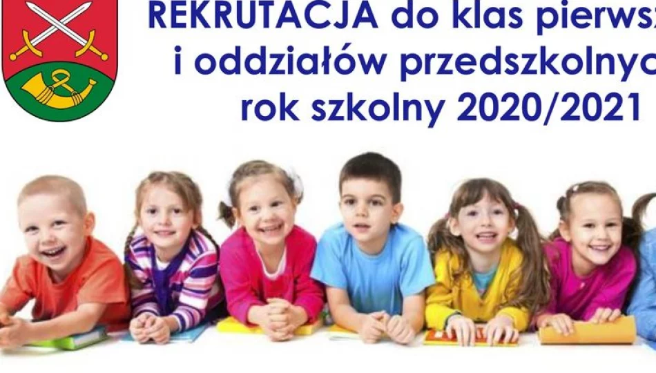 Rekrutacja do klas pierwszych i oddziałów przedszkolnych na rok szkolny 2020/2021 - zdjęcie 1