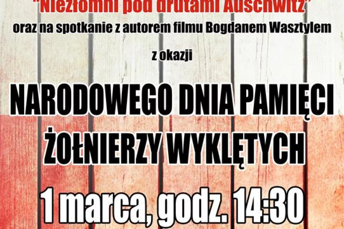 Narodowy Dzień Pamięci Żołnierzy Wyklętych - projekcja filmu oraz spotkanie z B. Wasztylem