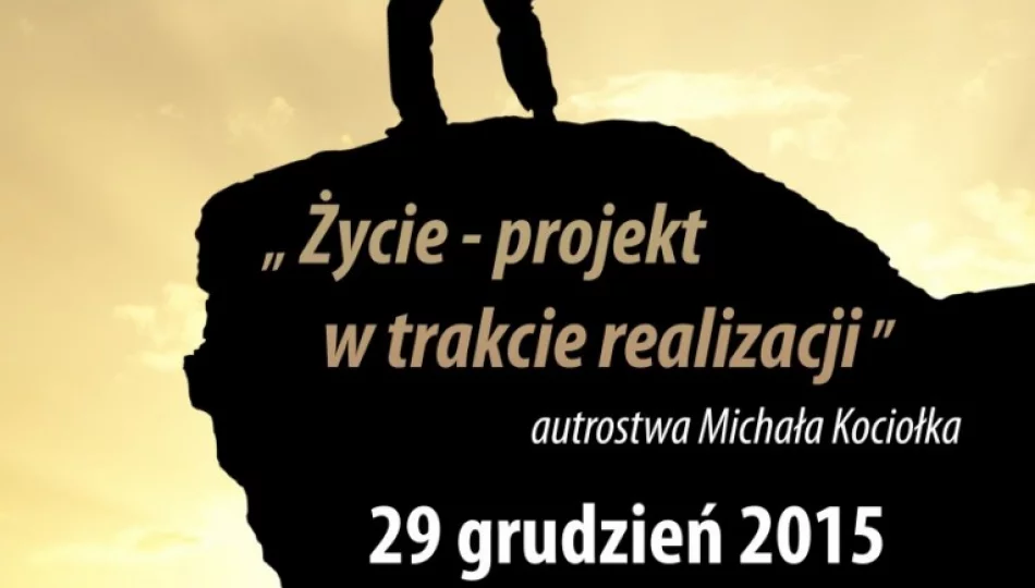 Konkurs: „Życie - projekt w trakcie realizacji” - zdjęcie 1