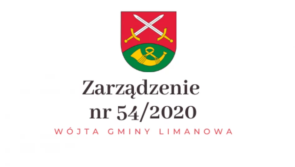 ZARZĄDZENIE Nr 54/2020 Wójta Gminy Limanowa - zdjęcie 1