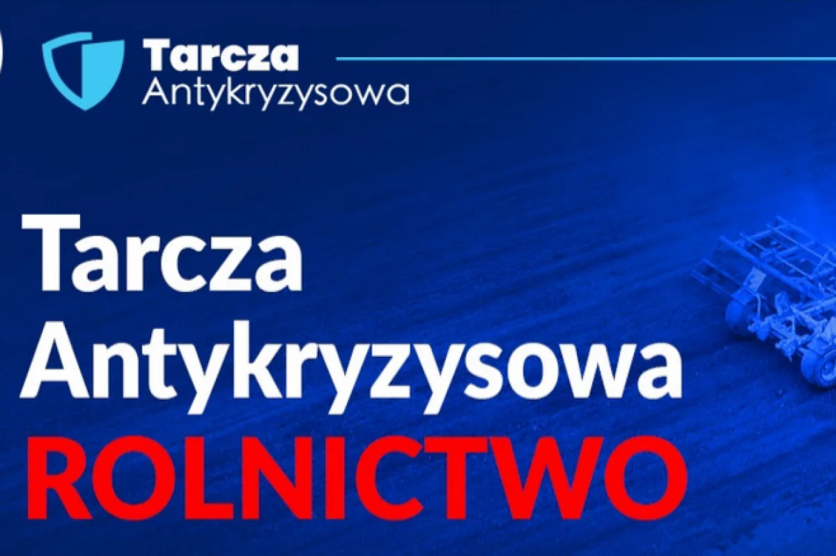 Najważniejsze rozwiązania Tarczy Antykryzysowej dla rolnictwa