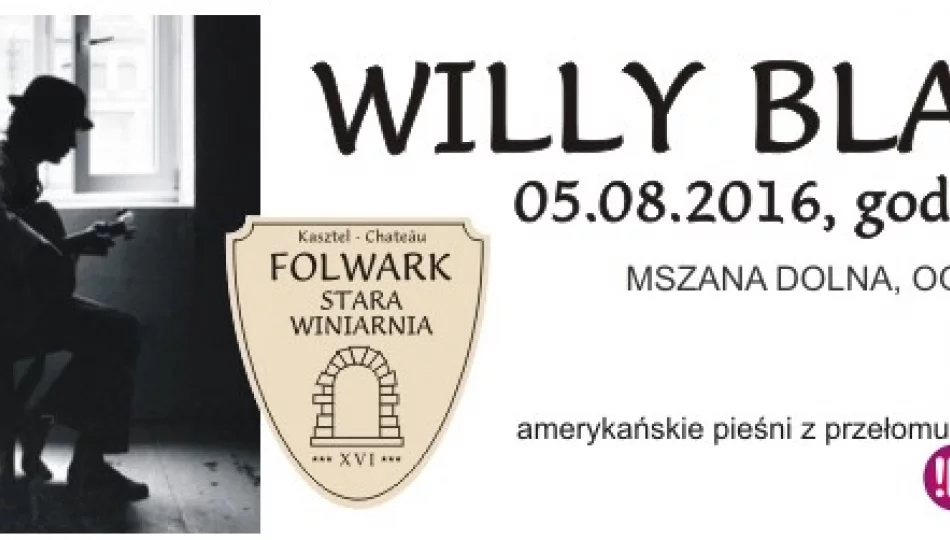 WILLY BLAKE! Muzyczny Folwark zaprasza do Mszany Dolnej - zdjęcie 1