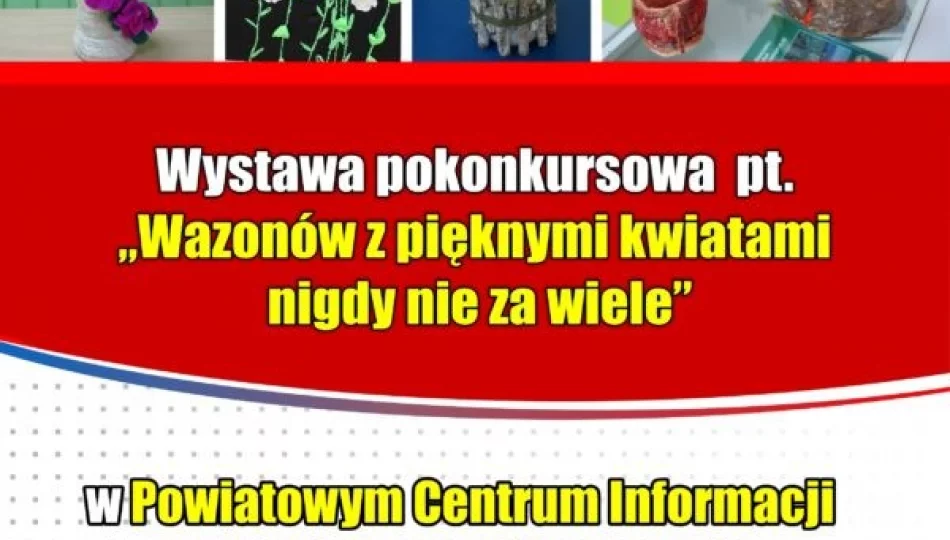 'Wazonów z pięknymi kwiatami nigdy nie za wiele' - zapraszamy na wystawę - zdjęcie 1