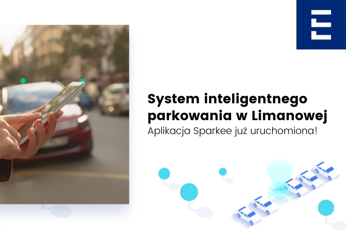 SYSTEM INTELIGENTNEGO PARKOWANIA W LIMANOWEJ. APLIKACJA JUŻ URUCHOMIONA!