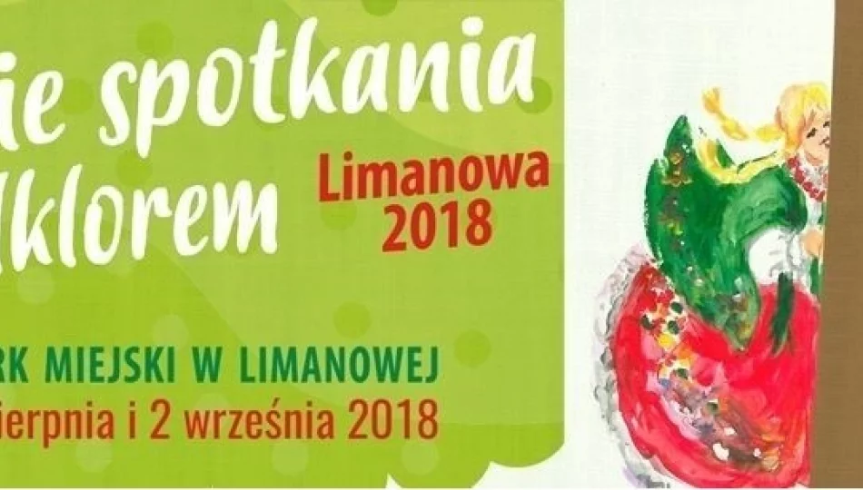 Letnie Spotkania z Folklorem – Limanowa 2018 - zdjęcie 1