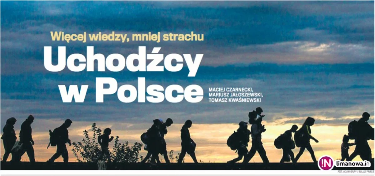 Więcej wiedzy - mniej strachu - uchodźcy w Polsce