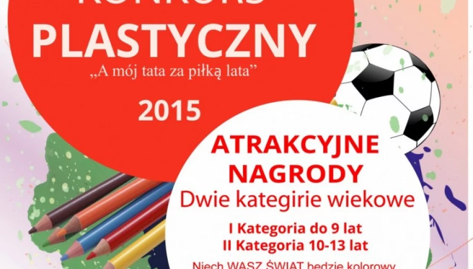 Narysuj „jak Twój tata z piłką lata” i wygraj konkurs plastyczny - zdjęcie 1