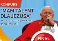 "Mam talent dla Jezusa" - ogłaszamy konkurs w 100. rocznicę urodzin Jana Pawła II - zdjęcie główne