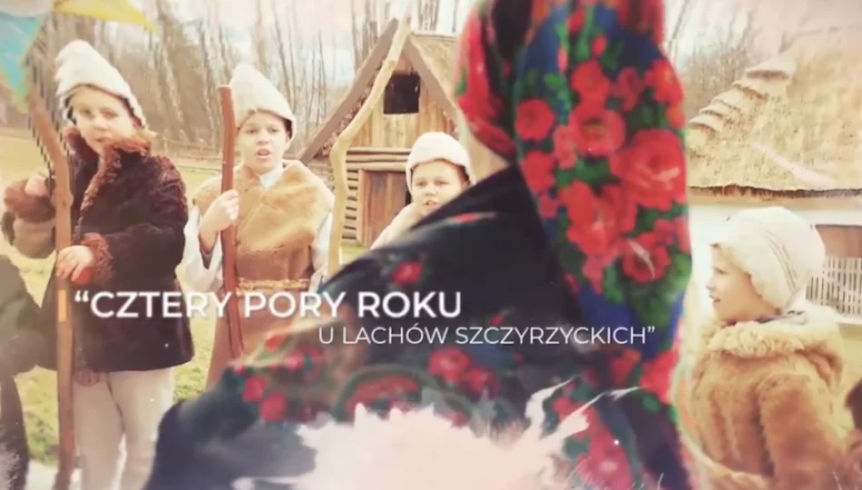 "Cztery pory roku u Lachów Szczyrzyckich" - zdjęcie 1