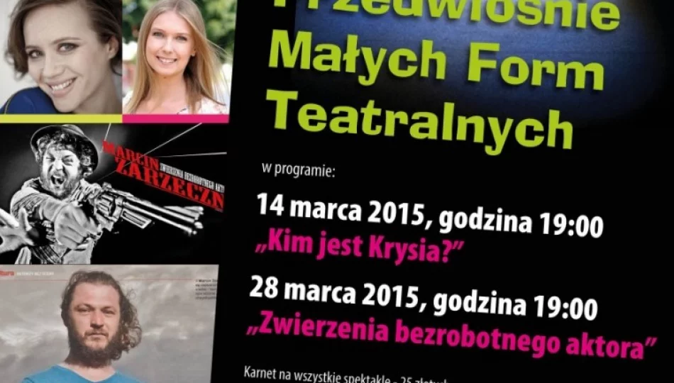 Zbliża się 'Przedwiośnie Małych Form Teatralnych' - zdjęcie 1