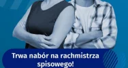 ZOSTAŃ RACHMISTRZEM SPISOWYM. PRZEDŁUŻONY TERMIN NABORU KANDYDATÓW - DO 16 LUTEGO - zdjęcie 2
